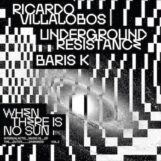 variés; Ricardo Villalobos, Underground Resistance, Barış K: <br>When There Is No Sun — Intergalactic Music Is Of The Outer Darkness V2 [12"]