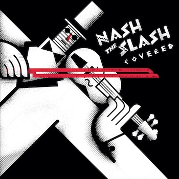 Nash The Slash: <br>Covered [LP]