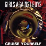 Girls Against Boys: <br>Cruise Yourself [LP]