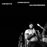 Shaw, Aaron: <br>And So It Is [LP]