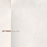 Parker, Jeff: <br>The Relatives [LP, vinyle coloré]