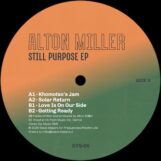 Miller, Alton: <br>Still Purpose EP [12"]