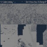 Lindsey, Julian: <br>Don't Know How To Change EP [12"]