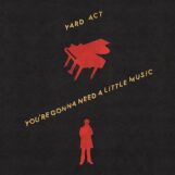 Yard Act: <br>You're Gonna Need A Little Music [CD]