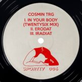 Cosmin TRG: <br>In Your Body (Twentysix Mix) / Erodat / Iradiat [12"]