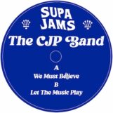 CJP Band, The: <br>We Must Believe / Let The Music Play [12"]
