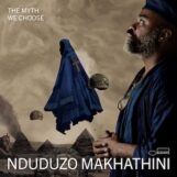 Makhathini, Nduduzo: <br>The Myth We Choose [2xLP]