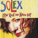Solex: <br>Low Kick And Hard Bop [LP]
