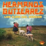 Hermanos Gutiérrez: <br>Los Ojos del Cóndor [CD]