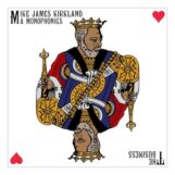 Kirkland & Monophonics, Mike James: <br>The Business [LP]