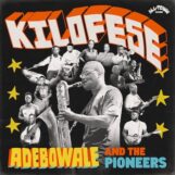 Adebowale and the Pioneers: <br>Kilofese [LP]