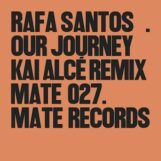 Santos, Rafa: <br>Our Journey — incl. remix par Kai Alcé [12"]