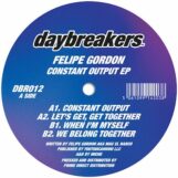 Gordon, Felipe: <br>Constant Output EP [12"]