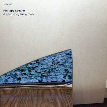 Lauzier, Philippe: A Pond In My Living Room [CD]