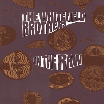 Whitefield Brothers: In The Raw [2xLP]