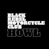 Black Rebel Motorcycle Club: <br>Howl — édition 20e anniversaire [CD]