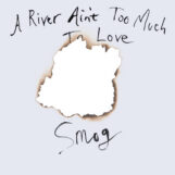 Smog: A River Ain't Too Much to Love [LP]