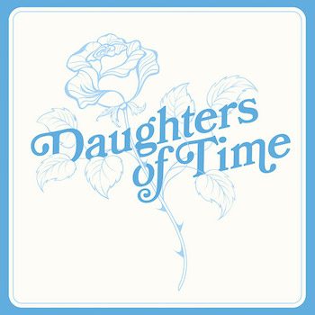 Blue Chemise: Daughters Of Time [LP]