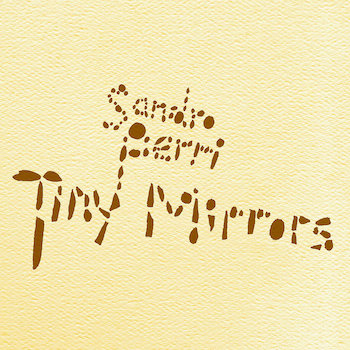 Perri, Sandro: Tiny Mirrors [CD]