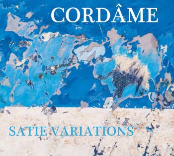 Cordâme: Satie variations [CD]