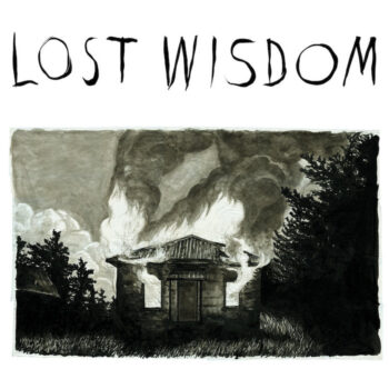 Mount Eerie, Julie Doiron & Fred Squire: Lost Wisdom [LP]