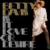 Davis, Betty: Is It Love Or Desire [CD]