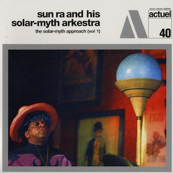 Sun Ra: The Solar-Myth Approach Vol. 1 [LP 180g]
