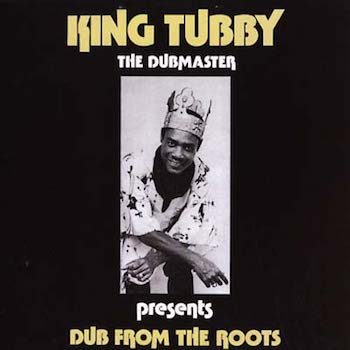 King Tubby: Dub From The Roots [LP]