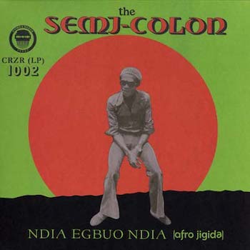 Semi-Colon, The: Ndia Egbuo Ndia (Afro Jigida) [LP+7"]