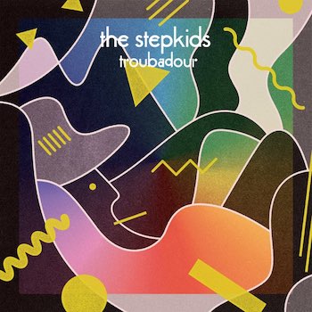 Stepkids, The: Troubadour [CD]