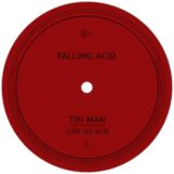 Tin Man: <br>Love Sex Acid [12"]
