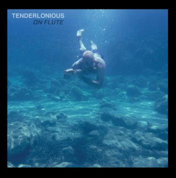 Tenderlonious: On Flute [12"]