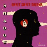 Shadow: Sweet Sweet Dreams [CD]