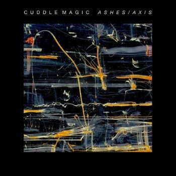 Cuddle Magic: Ashes/Axis [CD]