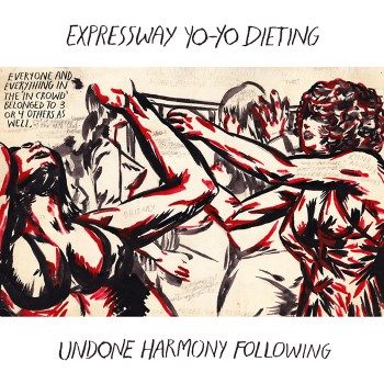 Expressway Yo-Yo Dieting: Undone Harmony Following [LP]
