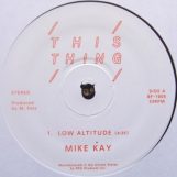 Mike Kay: Low Altitude [12"]