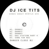 DJ Ice Tits: Songs About Myrtle Ave. [12"]