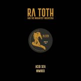 Ra Toth and The Brigantes: Acid Sea [12"]