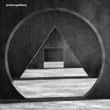 Preoccupations: New Material [CD]