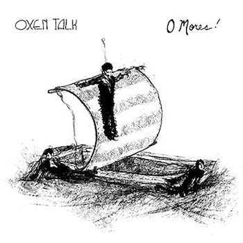Oxen Talk: O Mores! [CD-R]