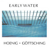 Hoenig & Manuel Göttsching, Michael: Early Water [CD]