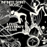 Infinite Spirit Music: Live Without Fear [CD]