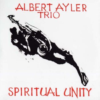 Ayler, Albert: Spiritual Unity [LP]