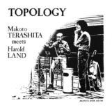 Makoto Terashita meets Harold Land: <br>Topology [CD]