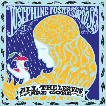 Foster & The Suppos, Josephine: All Leaves Are Gone [CD]