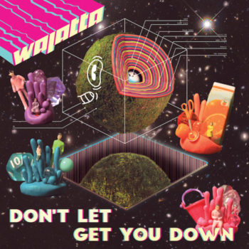 Wajatta: Don't Let Get You Down [CD]