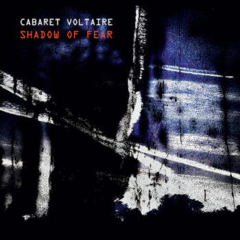 Cabaret Voltaire: Shadow Of Fear [2xLP colorés]