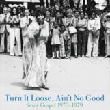 variés: Turn It Loose, Ain't No Good: Savoy Gospel 1970-1979 [2xLP]