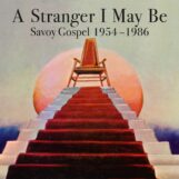 variés: A Stranger I May Be: Savoy Gospel 1954-1986 [3xCD]