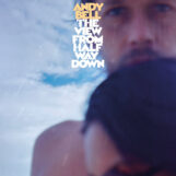Bell, Andy: The View From Halfway Down [CD]